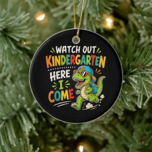 Watch Out Kindergarten Here I Come Dino Ceramic Ornament