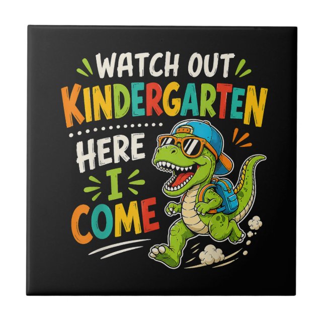 Watch Out Kindergarten Here I Come Dino Ceramic Tile (Front)
