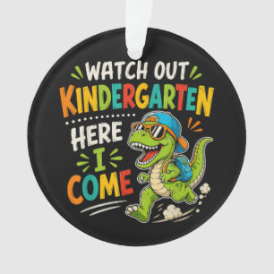 Watch Out Kindergarten Here I Come Dino Ornament