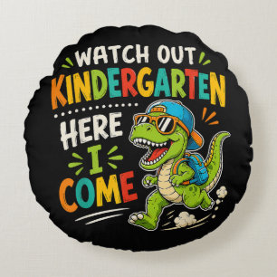 Watch Out Kindergarten Here I Come Dino Round Pillow