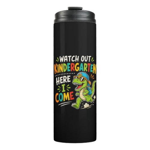 Watch Out Kindergarten Here I Come Dino Thermal Tumbler