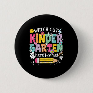 Watch Out Kindergarten Here I Come First Day Back Button