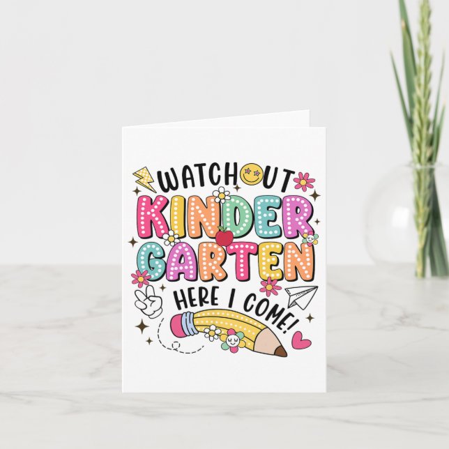 Watch Out Kindergarten Here I Come First Day Back  Card (Front)