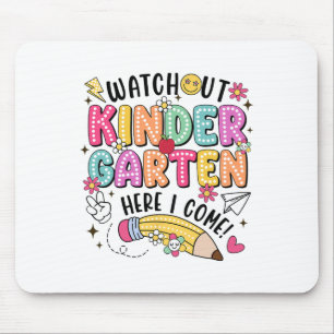 Watch Out Kindergarten Here I Come First Day Back Mouse Pad