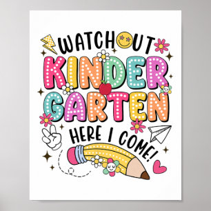 Watch Out Kindergarten Here I Come First Day Back Poster