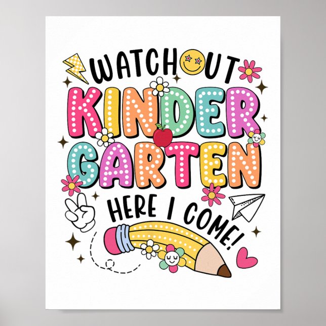 Watch Out Kindergarten Here I Come First Day Back  Poster (Front)