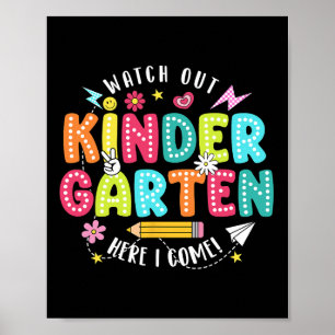 Watch Out Kindergarten Here I Come First Day Back Poster