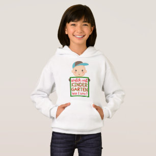 WATCH OUT KINDERGARTEN HERE I COME funny cute      Hoodie