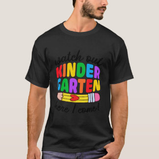 Watch Out Kindergarten Here I Come Funny Kids Back T-Shirt