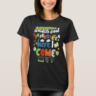 Watch Out Kindergarten Here I Come Girls Kindergar T-Shirt