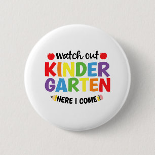 Watch Out Kindergarten Here I Come Kinder Back To  Button
