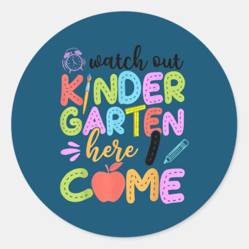 Watch Out Kindergarten Here I Come School Teacher Classic Round Sticker