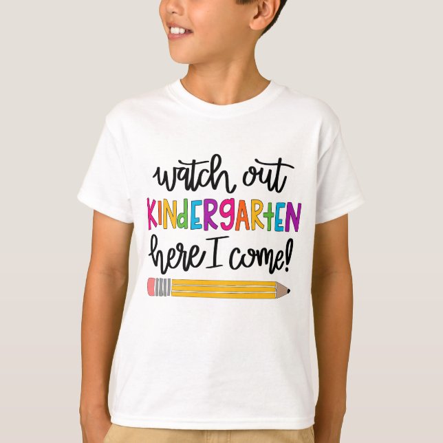 watch out kindergarten here i come shirt (Front)