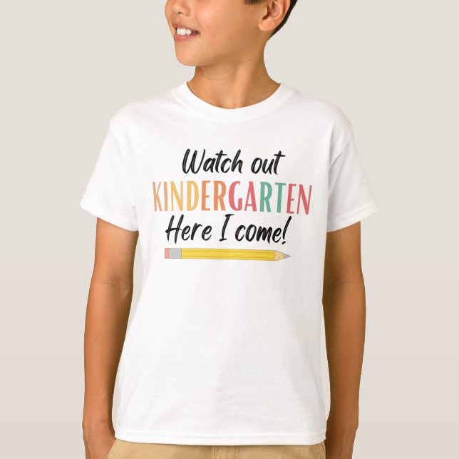 Watch out kindergarten here I come T-Shirt (Front)