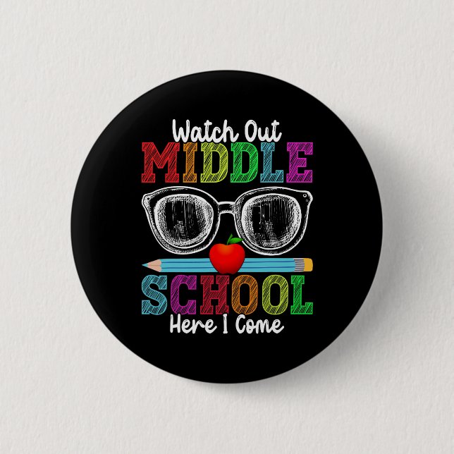 Watch Out Middle School Here I Come Funny Back To  Button (Front)
