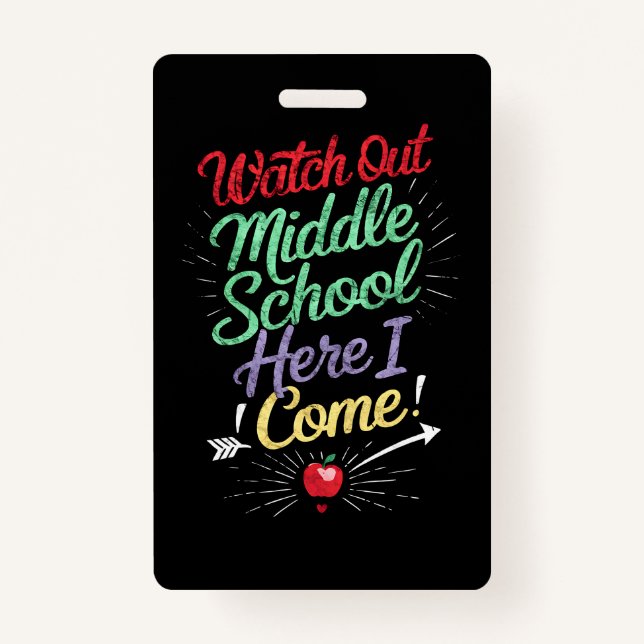 Watch Out Middle School Here I Come School Badge (Front)