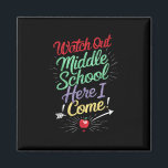 Watch Out Middle School Here I Come School Magnet<br><div class="desc">Watch Out Middle School Here I Come</div>