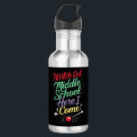 Watch Out Middle School Here I Come School Stainless Steel Water Bottle<br><div class="desc">Watch Out Middle School Here I Come</div>