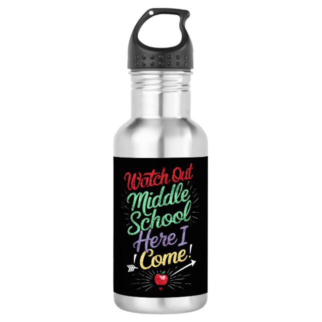 Watch Out Middle School Here I Come School Stainless Steel Water Bottle (Front)
