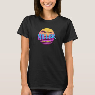 Watch Out Miller Family Reunion Family Outfit Hum T-Shirt