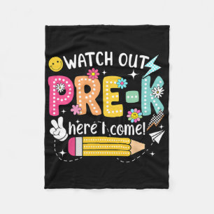 Watch Out Pre-k Here I Come First Day Back To Scho Fleece Blanket