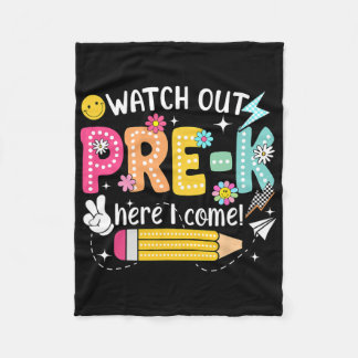 Watch Out Pre-k Here I Come First Day Back To Scho Fleece Blanket