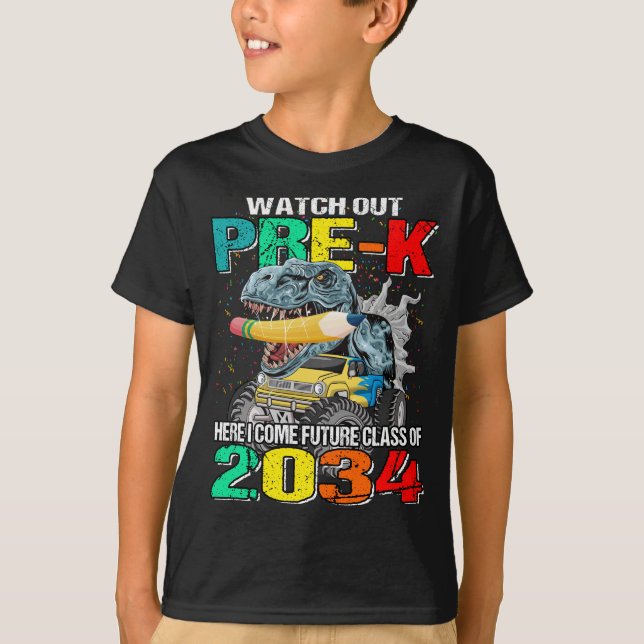 Watch Out Pre-K Here I Come Future Class 2034  T-Shirt (Front)
