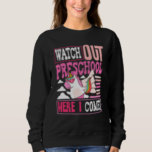 Watch Out Preschool Back To School First Day Teach Sweatshirt