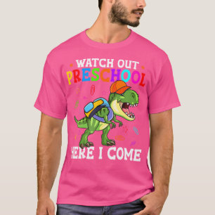 Watch Out Preschool Here I Come Dinosaur T Rex Pre T-Shirt