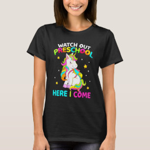 Watch Out Preschool Here I Come Unicorn Back To Sc T-Shirt
