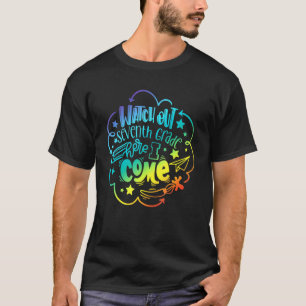 Watch Out Seventh Grade Here I Come School Teacher T-Shirt