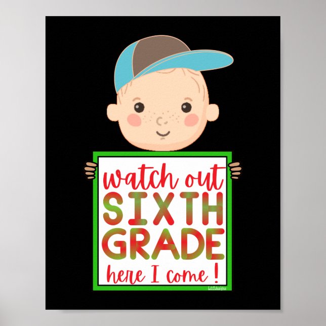 WATCH OUT SIXTH GRADE HERE I COME funny cute       Poster (Front)