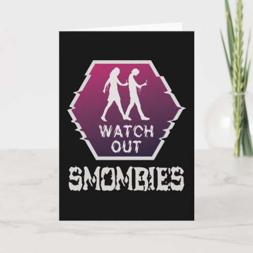 Watch out Smombies Card