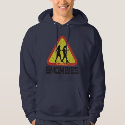 Watch out Smombies Hoodie