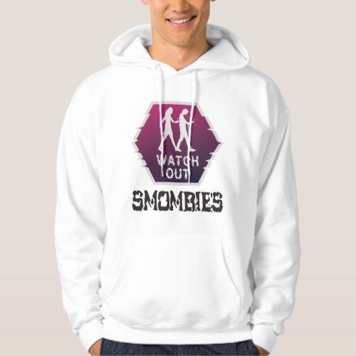 Watch out Smombies Hoodie