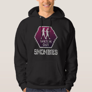 Watch out Smombies Hoodie