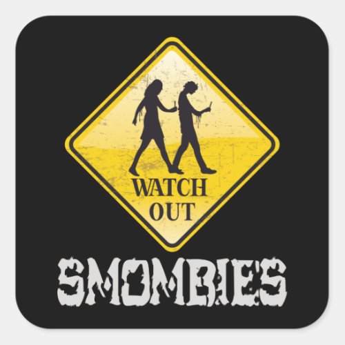 Watch out Smombies Square Sticker