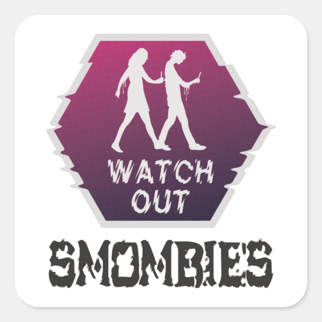 Watch out Smombies Square Sticker (Front)