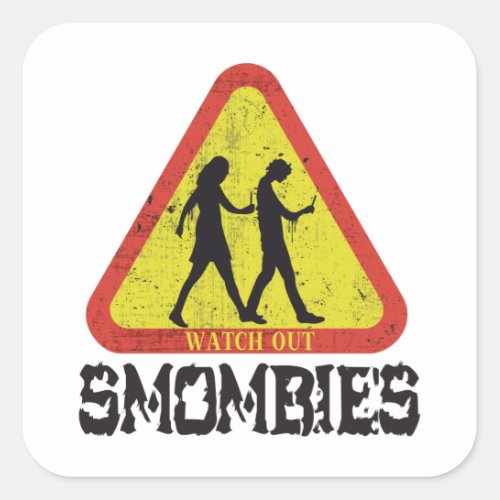 Watch out Smombies Square Sticker