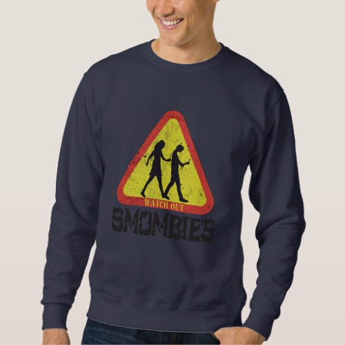 Watch out Smombies Sweatshirt