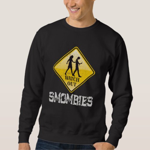 Watch out Smombies Sweatshirt