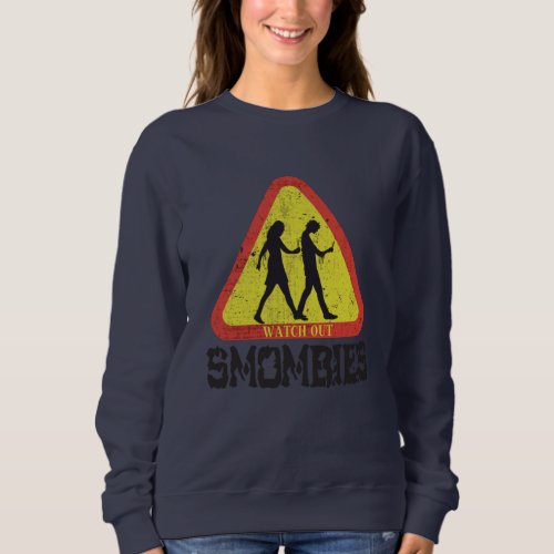 Watch out Smombies Sweatshirt