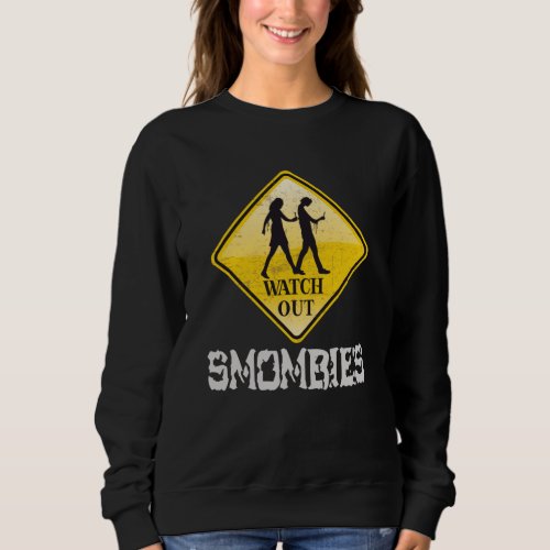 Watch out Smombies Sweatshirt