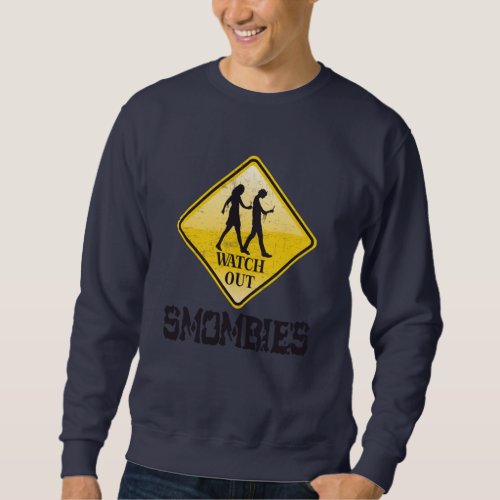 Watch out Smombies Sweatshirt