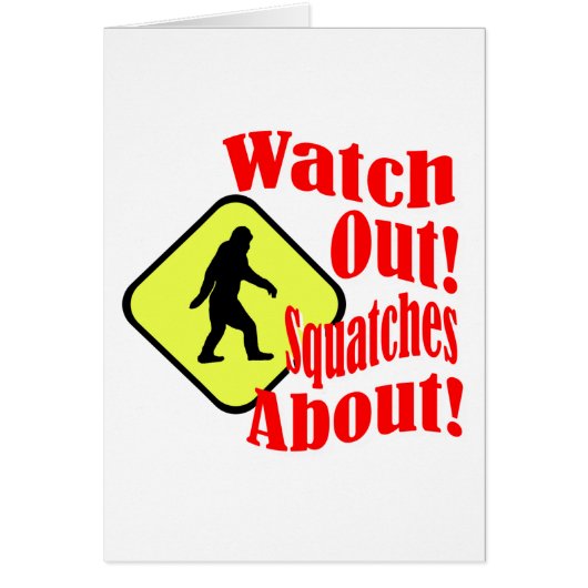 Watch out! Squatches about! Cards (Front)