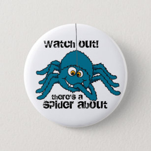 Watch out there's a spider about button/badge pinback button