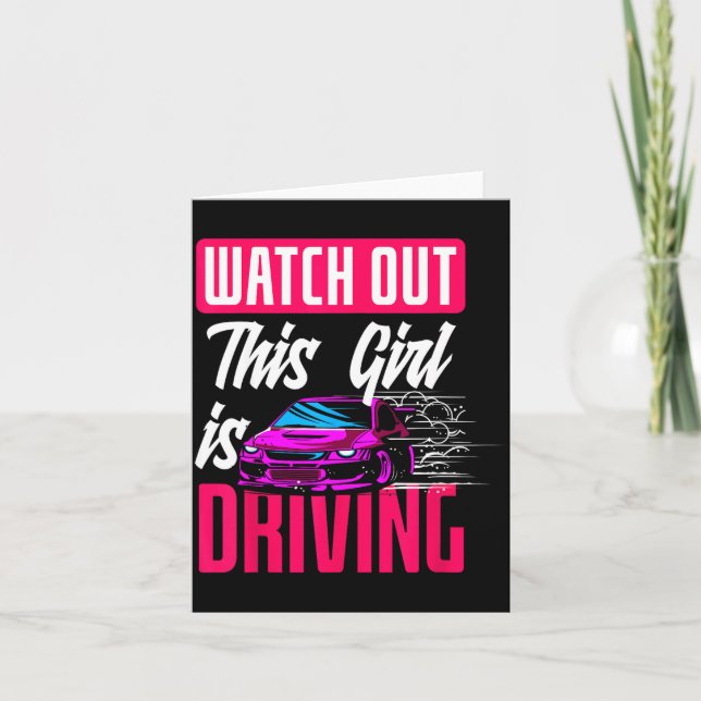 Watch Out This Girl Is Driving Funny New Driver  Card (Front)