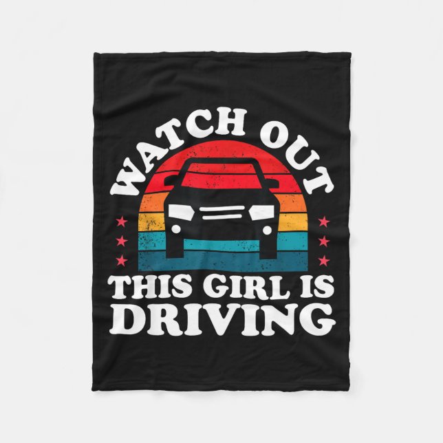 Watch Out This Girl Is Driving Funny New Driver Gi Fleece Blanket (Front)