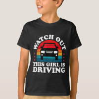 Watch Out This Girl Is Driving Funny New Driver Gi
