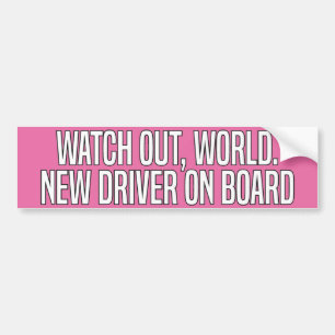 Watch Out World New Driver On Board Bumper Sticker
